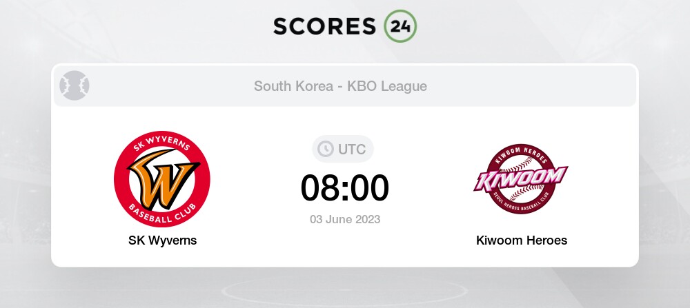 SK Wyverns vs Kiwoom Heroes 3/06/2023 08:00 Baseball Events & Result