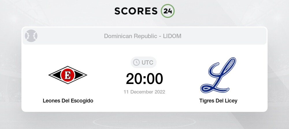 Leones Del Escogido vs Tigres Del Licey 11/12/2022 20:00 Baseball Events &  Result