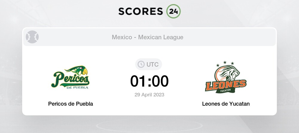 Pericos de Puebla vs Leones de Yucatan Live Stream & Results today  29/04/2023 01:00 Baseball