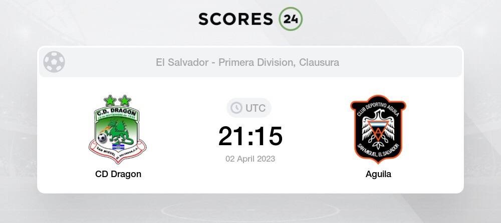 CD Dragon vs Aguila 2/04/2023 21:15 Football Events & Result