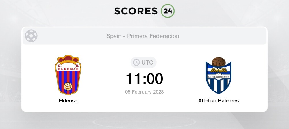 Eldense vs Atletico Baleares 5/02/2023 11:00 Football Events & Result