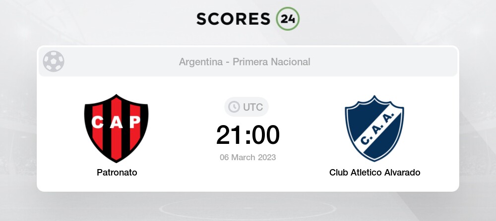 Patronato vs Club Atletico Alvarado 6/03/2023 21:00 Football Events & Result