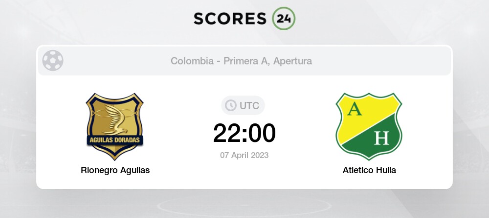 Rionegro Aguilas vs Atletico Huila 7/04/2023 22:00 Football Events & Result