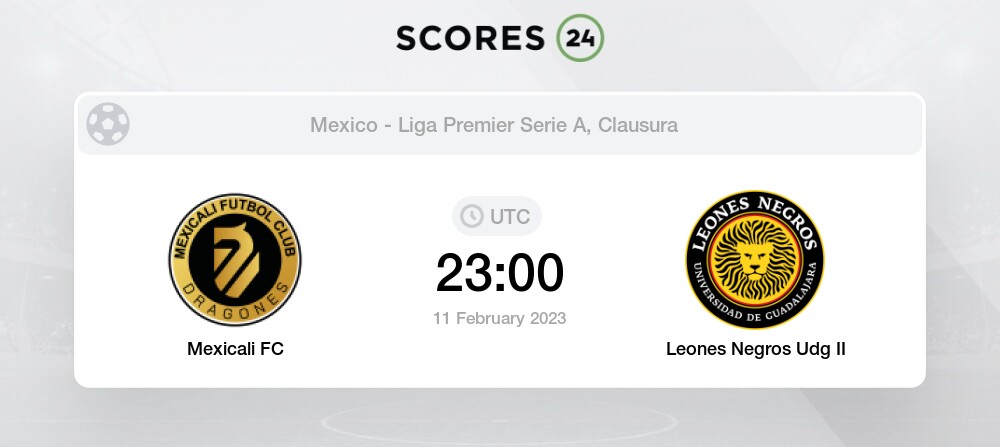 Mexicali FC vs Leones Negros Udg II - Head to Head for 11 February 2023  23:00 Football