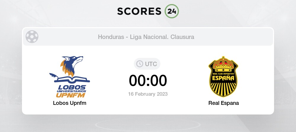 Lobos Upnfm vs Real Espana 16/02/2023 00:00 Football Events & Result