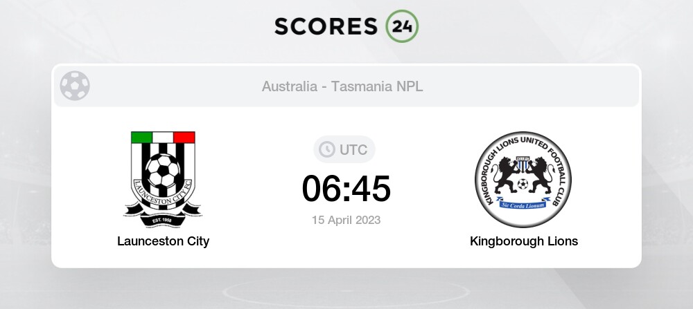 Launceston City vs Kingborough Lions - Head to Head for 15 April 2023 06:45  Football