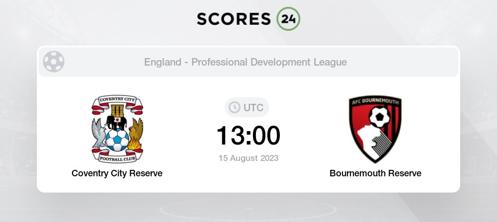 Coventry City Reserve vs Bournemouth Reserve 15/08/2023 13:00 Football  Events & Result