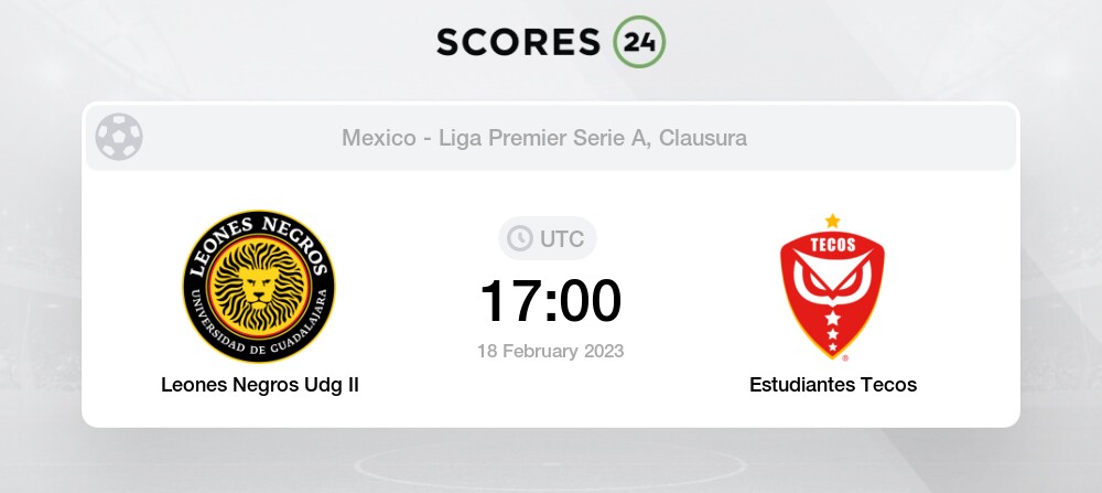 Leones Negros Udg II vs Estudiantes Tecos - Head to Head for 18 February  2023 17:00 Football