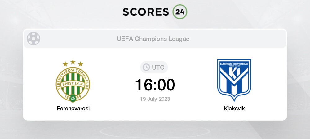 Ferencvarosi TC vs KI Klaksvik 19.07.2023 at UEFA Champions League