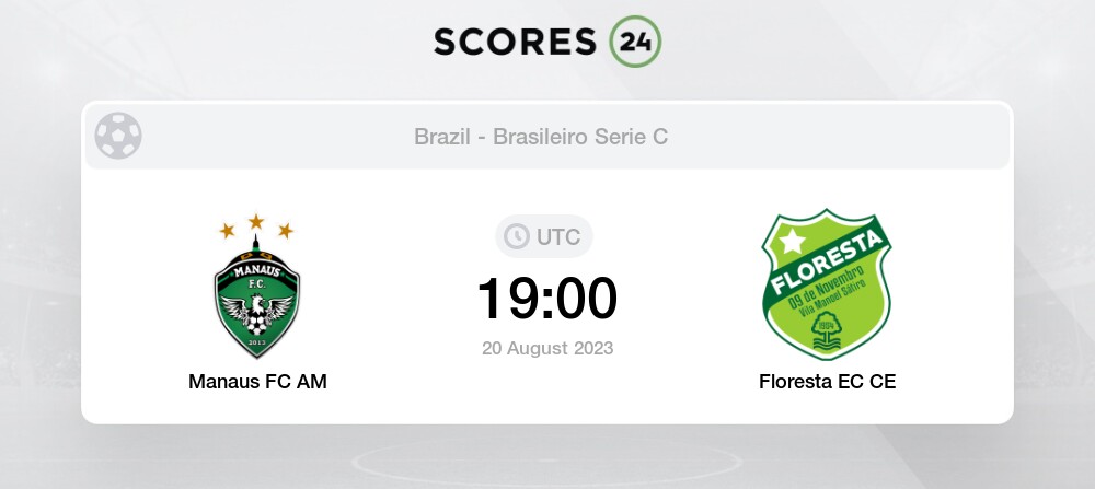 Manaus AM vs Floresta EC» Predictions, Odds, Live Score & Streams