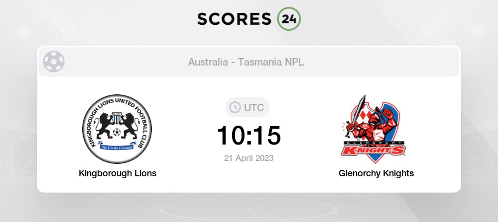 Kingborough Lions vs Glenorchy Knights - Head to Head for 21 April 2023  10:15 Football