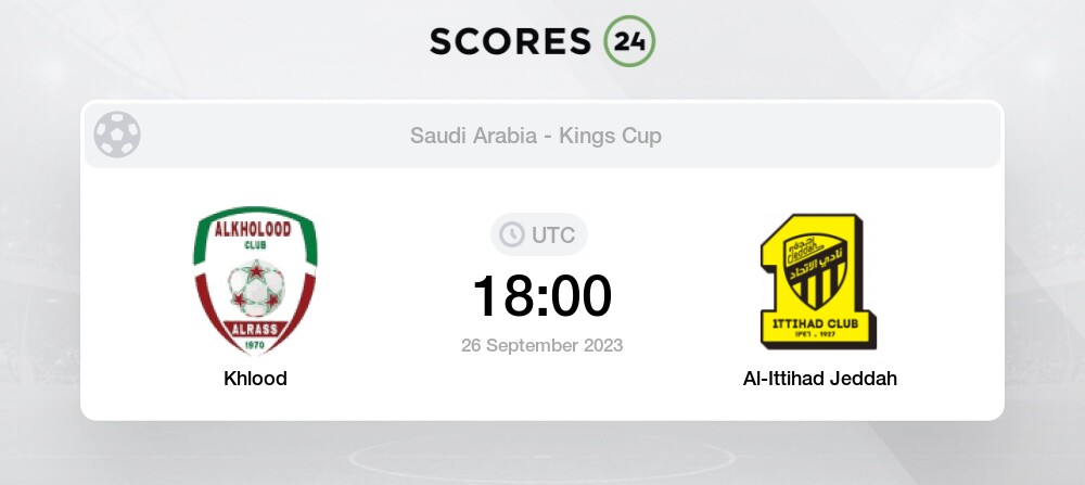 Khlood vs Al-Ittihad Jeddah Prediction and Picks today 26 September ...