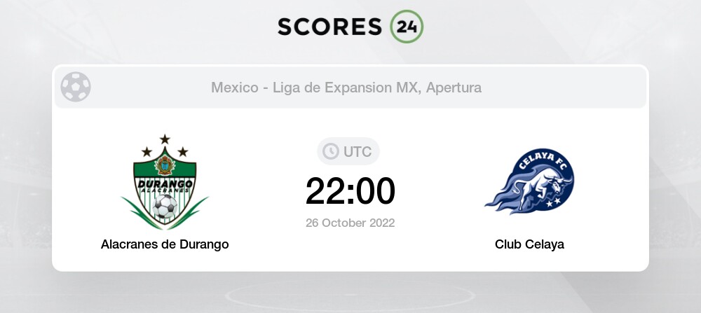 Alacranes de Durango vs Club Celaya 26/10/2022 22:00 Football Events &  Result