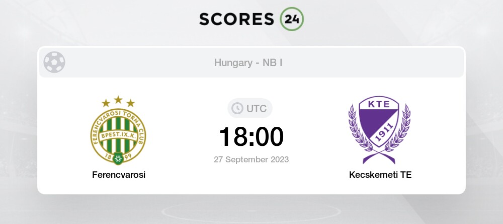 Ferencvarosi TC vs. Kecskemeti TE Prediction, H2H & Stats (2023)