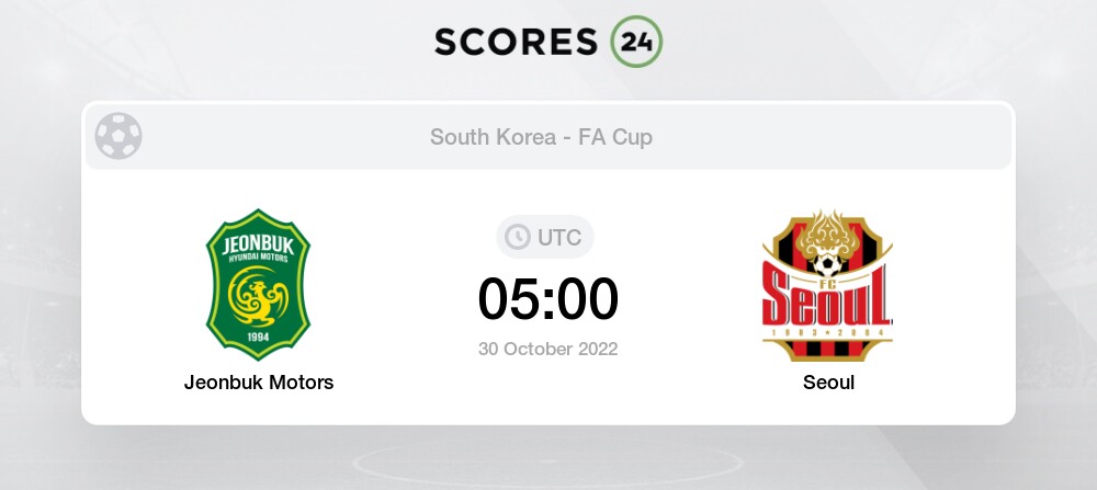 Jeonbuk Vs Seoul Prediction On Today 30 October 22 Football