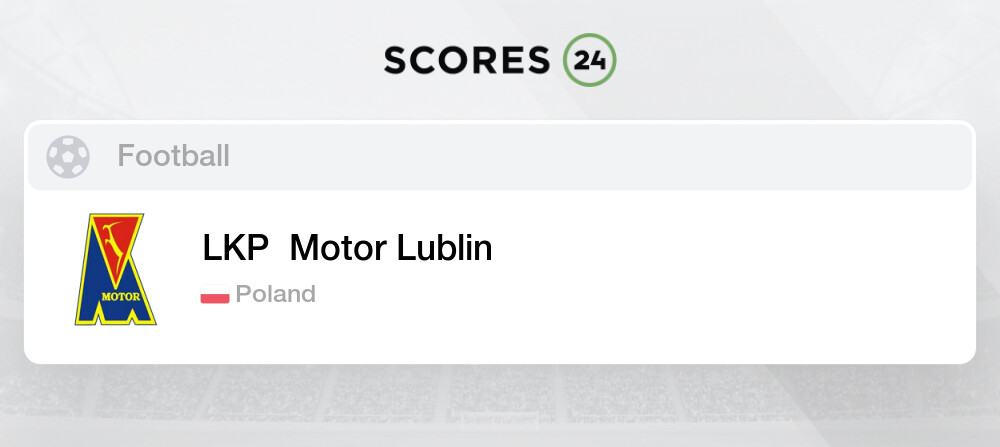 Lkp Motor Lublin Fixtures Schedule And Live Results Soccer Poland