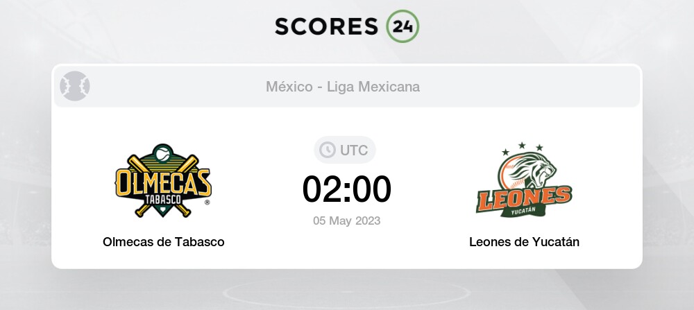 Olmecas de Tabasco vs Leones de Yucatán eventos y resultado del partido  5/05/2023 02:00 Béisbol