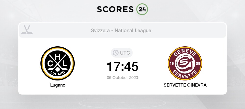 SERVETTE GINEVRA v HC Lugano Pronostici, Risultati in Diretta e Quote  Scommesse