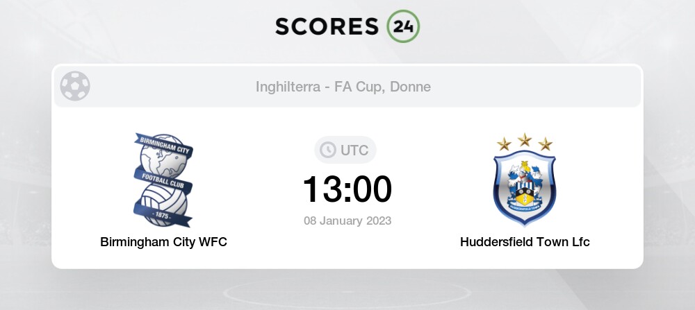 Birmingham City WFC (F) vs Huddersfield Town Lfc (W) 8 January 2023 13:00 Football head to head statistics