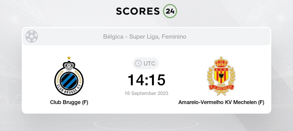 Club Brugge (F) vs Amarelo-Vermelho KV Mechelen (F) Futebol Transmissão ao  vivo e resultados 16/09/2023 14:15