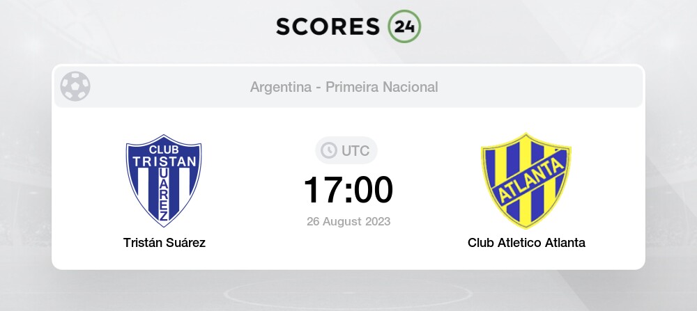 Tristán Suárez vs Club Atletico Atlanta Palpites em hoje 26 August 2023  Futebol